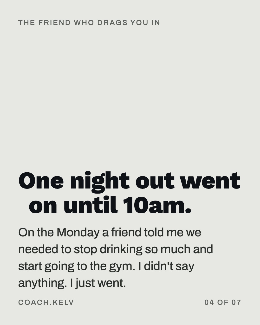 The friend who drags you in, slide 4