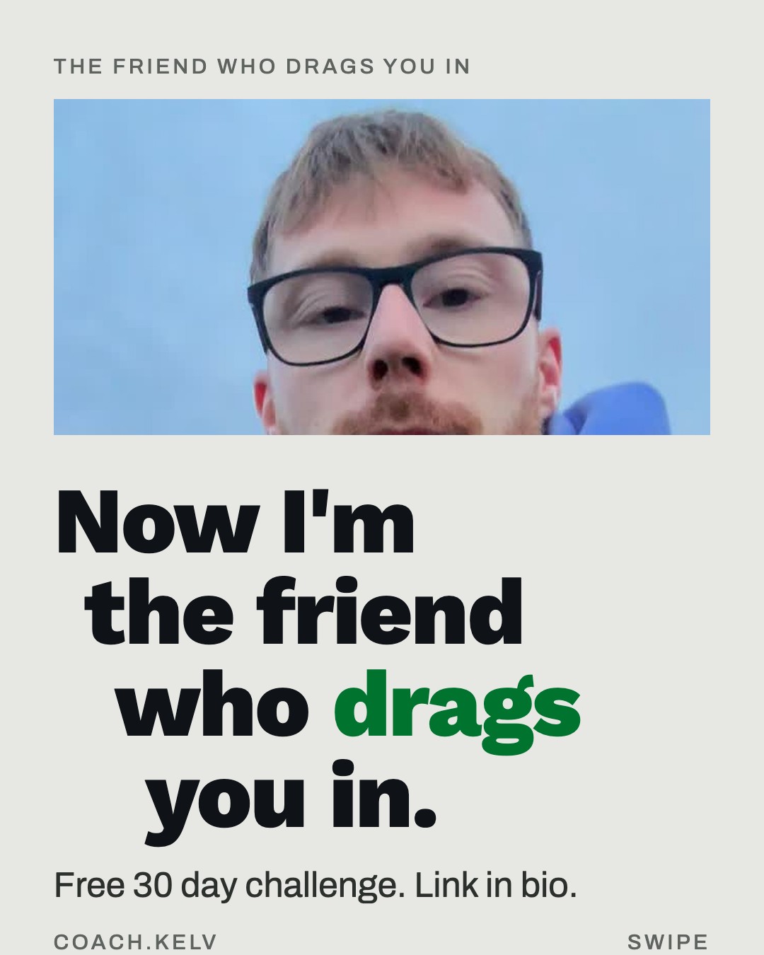The friend who drags you in, slide 7